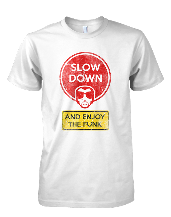 Slow Down and Enjoy the Funk Men's T-Shirt